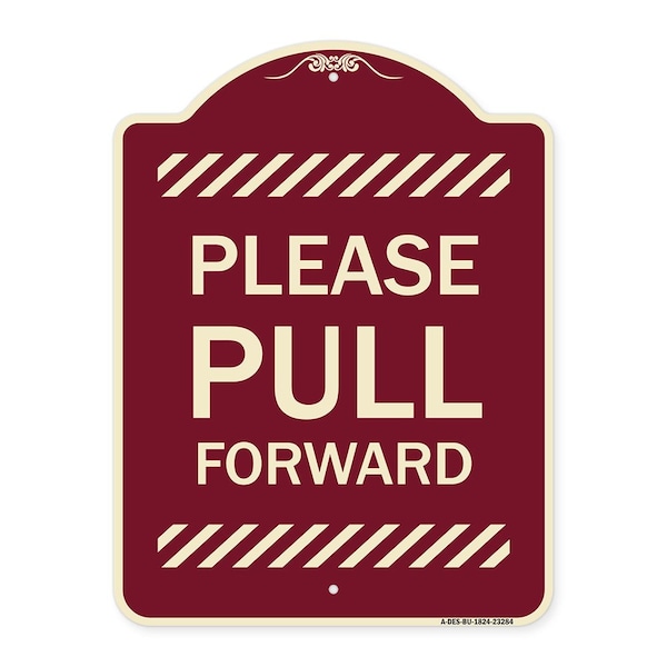 Designer Series Please Pull Forward, Burgundy Heavy-Gauge Aluminum Sign, 24" x 18", BU-1824-23284